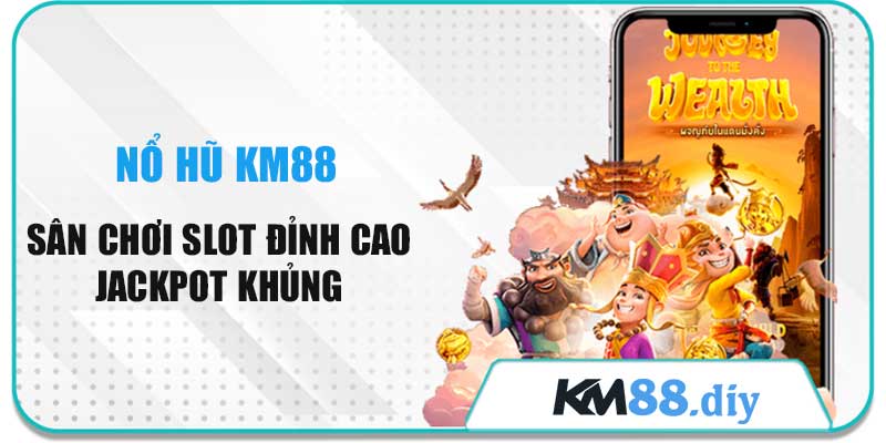 Nổ hũ Km88