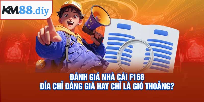 Đánh Giá Nhà Cái F168
