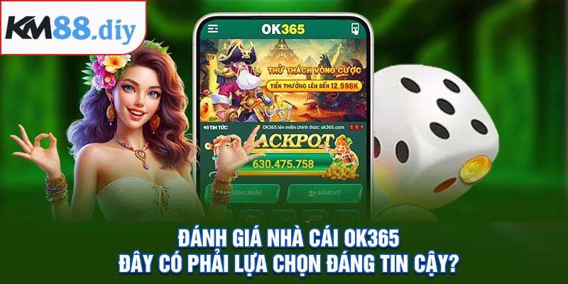 đánh giá nhà cái OK365